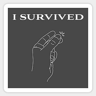 I survived... Sticker